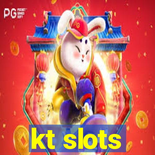 kt slots